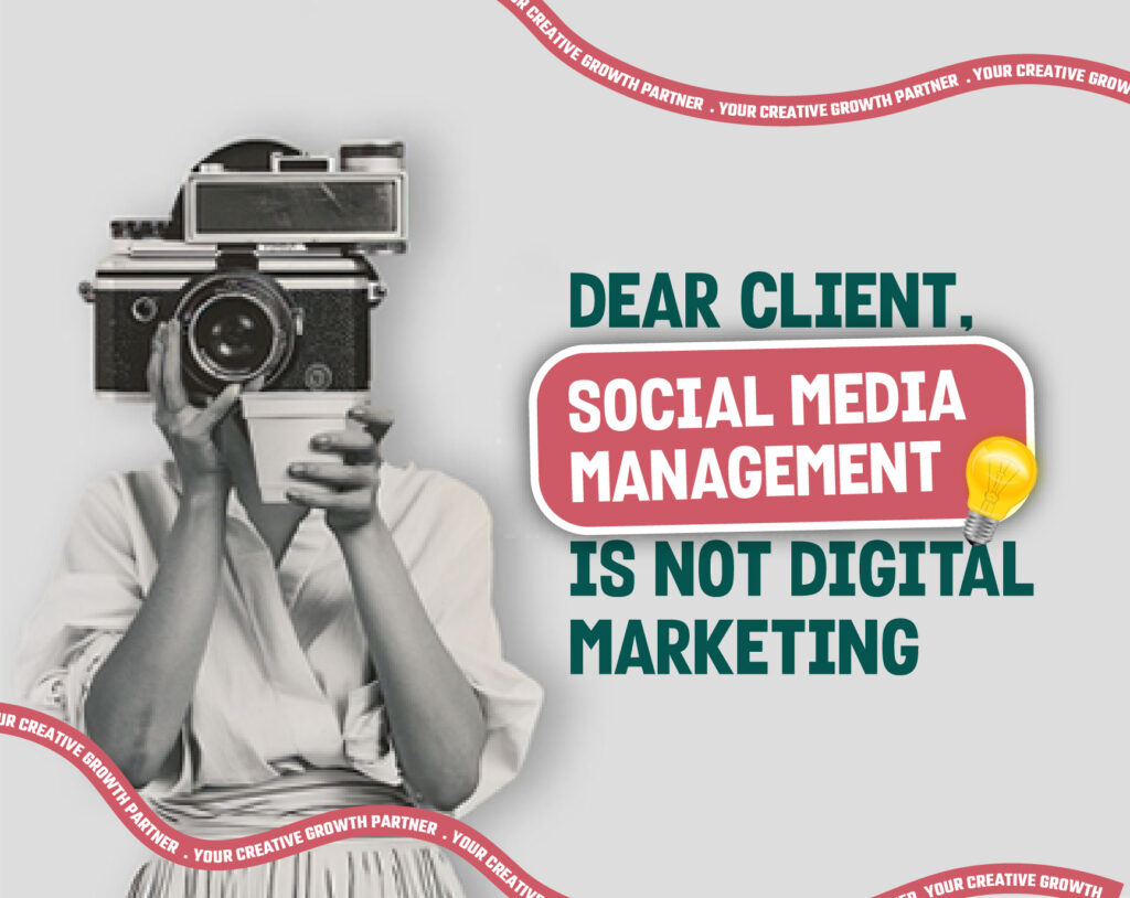 Dear Client, Social Media Management Is Not Digital Marketing